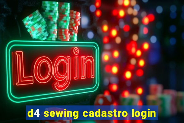 d4 sewing cadastro login